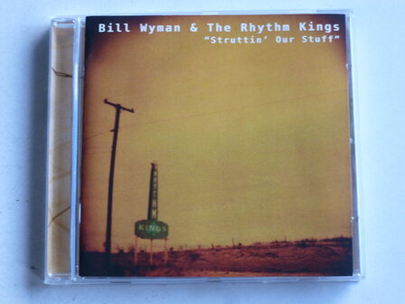 Bill Wyman &amp; The Rhythm Kings - Struttin our Stuff