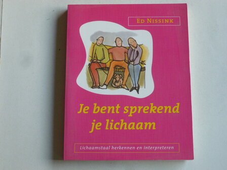 Ed Nissink - Je bent sprekend je lichaam (boek)