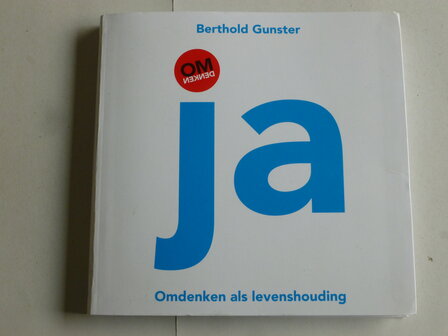 Berthold Gunster - Ja / Omdenken als Levenshouding (boek)