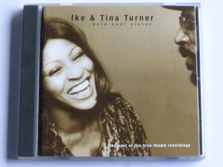 Ike &amp; Tina Turner - Bold Soul Sister / The best of the blue thumb rec.