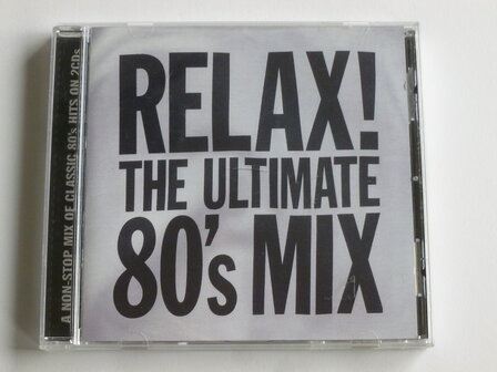 Relax! - The Ultimate 80&#039;s Mix (2 CD)