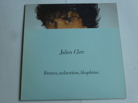 Julien Clerc - Femmes, indiscretion, blaspheme (LP)