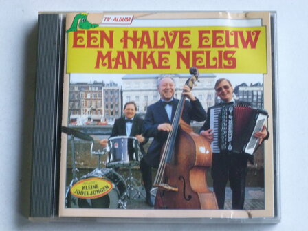 Manke Nelis - Een halve eeuw Manke Nelis