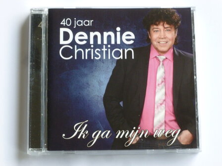 Dennie Christian - 40 jaar / Ik ga mijn weg