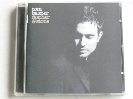 Tom Baxter - Feather &amp; Stone