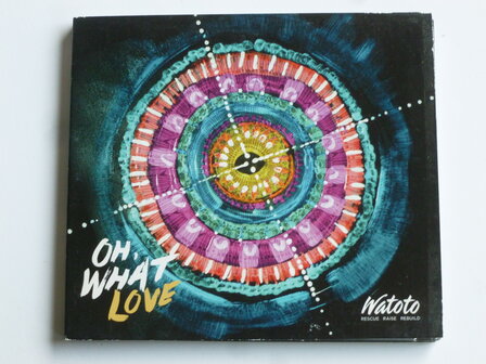 Watoto - Oh, What Love