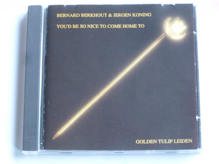 Bernard Berkhout &amp; Jeroen Koning - You&#039;d be so nice to come home to