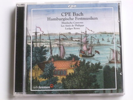 CPE Bach - Hamburgische Festmusiken / Himlische Cantorey, Ludger Remy