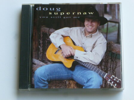 Doug Supernaw - You still got me