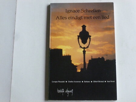 Ignace Schretlen - Alles eindigt met een lied (boek)