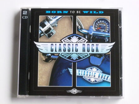 Born to be Wild - Classic Rock (2 CD)