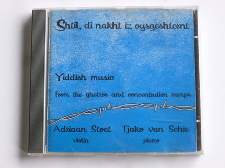 Adriaan Stoet, Tjako van Schie - Shtil, di nakht iz oysgeshternt / Yiddish Music