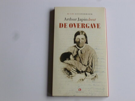 Arthur Japin leest De Overgave (10 Luisterboek CD)