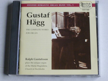 Gustaf H&auml;gg - The Complete Works for Organ / Ralph Gustafsson