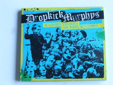 Dropkick Murphys - 11 Short Stories of Pain &amp; Glory