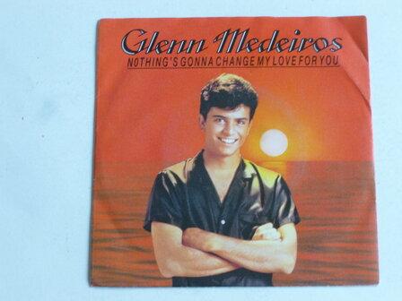 Glenn Medeiros - Nothing&#039;s gonna change my love for you (vinyl single)