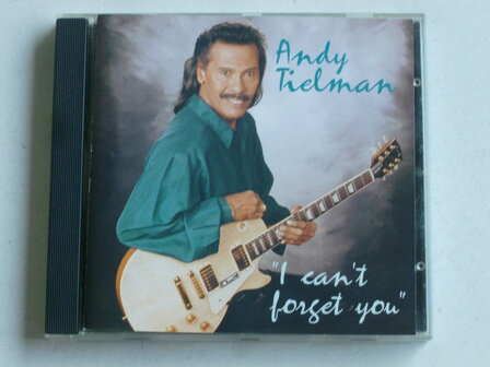 Andy Tielman - I can&#039;t forget you