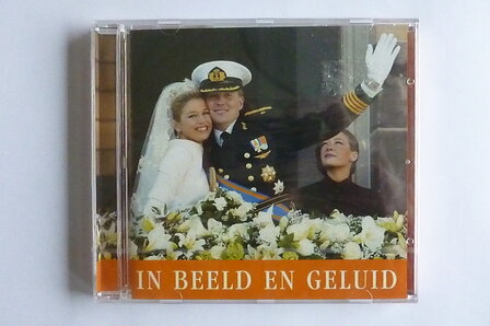 De Oranje Huwelijken - In Beeld en Geluid (Nieuw)