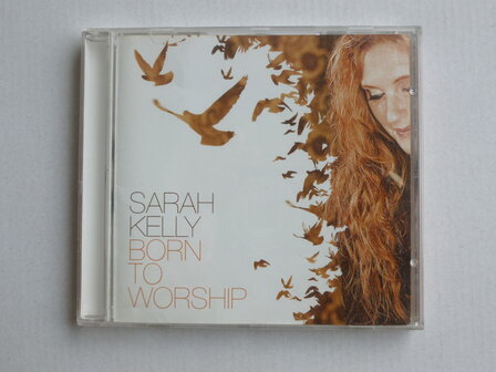 Sarah Kelly - Born to worship