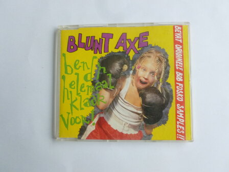 Blunt Axe - Ben d&#039;r helemaal klaar voor! (CD Single)