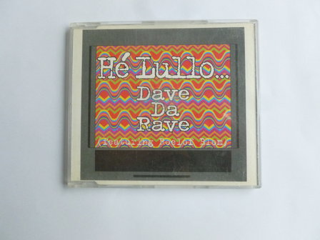 Dave Da Rave - H&eacute; Lullo... (CD Single)