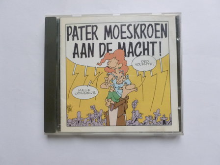 Pater Moeskroen aan de macht!