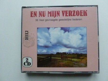 En nu mijn verzoek - 36 veel gevraagde geestelijke liederen (2 CD)