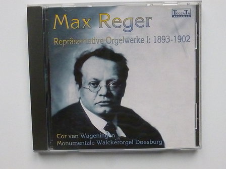 Max Reger - Repr&auml;sentive Orgelwerke 1 / Cor van Wageningen