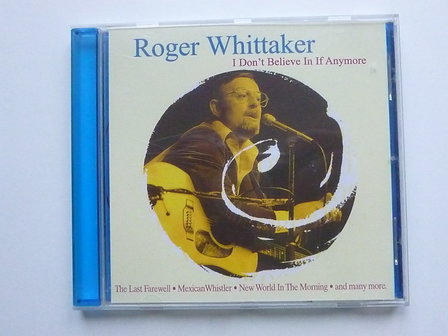 Roger Whittaker - I don&#039;t believe in if anymore