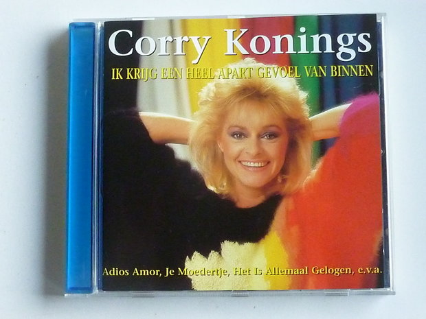 Corry Konings - Ik krijg een heel apart gevoel van binnen