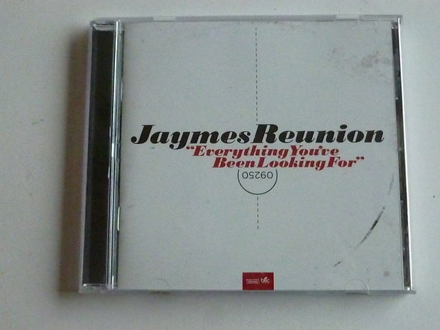 Jaymes Reunion - Everything you've been looking for