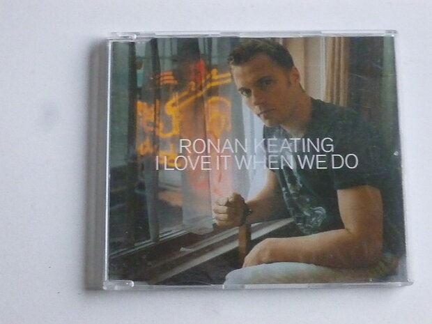 Ronan Keating - I love it when we do (CD Single)