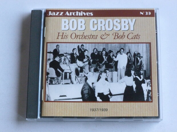 Bob Crosby - His Orchestra & Bob Cats - 1937 / 1939