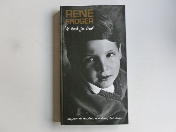 Rene Froger - 'K heb je lief / 50 jaar de muziek, m'n fans, het leven (2 CD + 2 DVD)