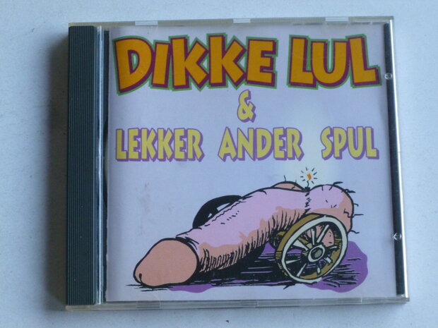 Dikke Lul & Lekker ander spul - verzamel