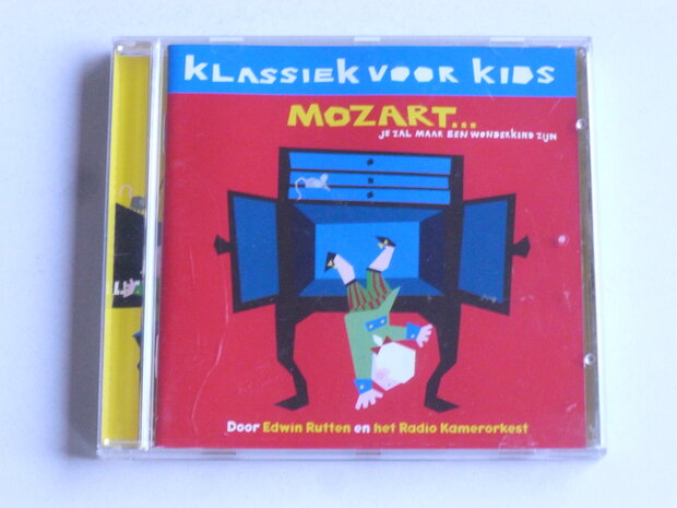 Mozart - Je zal maar een wonderkind zijn / Klassiek voor Kids / Edwin Rutten