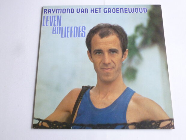 Raymond van het Groenewoud - Leven en Liefdes (LP)