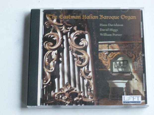 The Eastman Italian Baroque Organ - Hans Davidsson, David Higgs, Porter