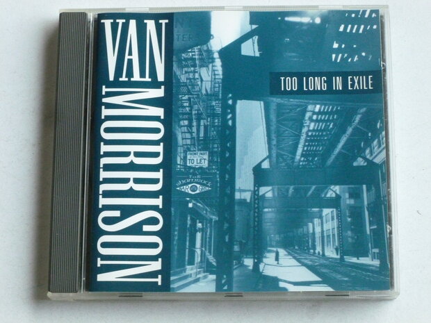 Van Morrison - Too long in Exile