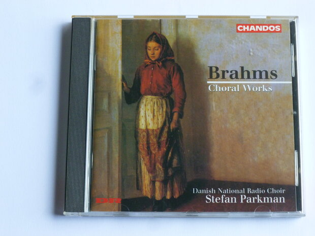 Brahms - Choral Works /  DNRC Stefan Parkman