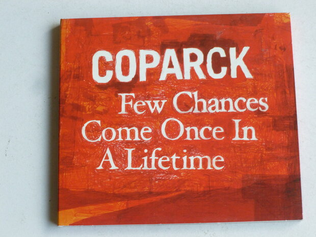 Coparck - Few Chances come once in a lifetime (digipack)