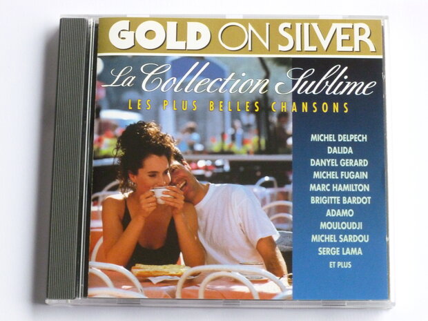 La Collection Sublime - Les plus belles Chansons (Gold on Silver)