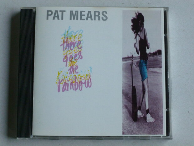 Pat Mears - There goes the Rainbow