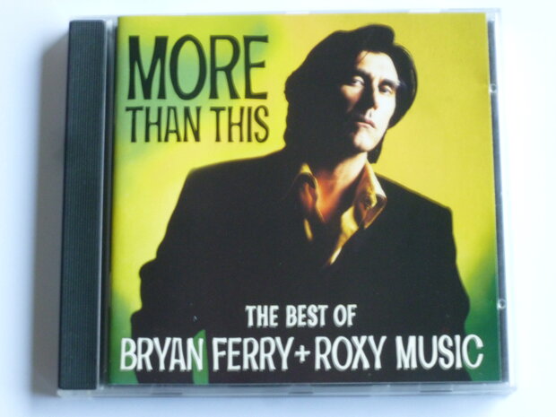 Bryan Ferry + Roxy Music - The Best of / More than this