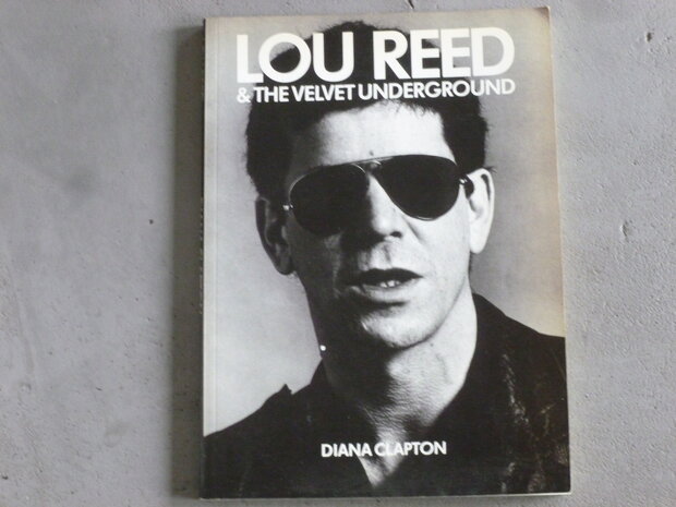 Lou Reed & Velvet Underground - Diana Clapton (boek)