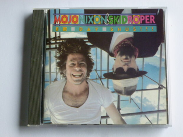 Mojo Nixon & Skid Roper - Bo-Day-Shus!!!