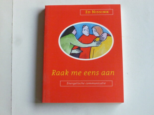 Ed Nissink - Raak me eens aan (boek)