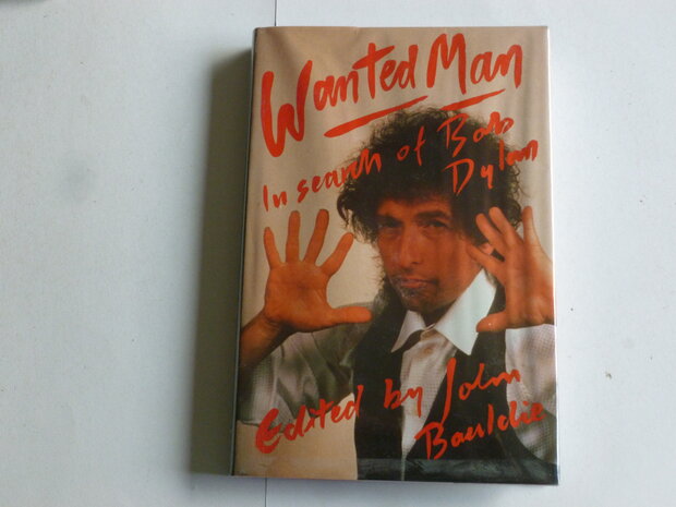 Bob Dylan - Wanted Man : in search of Bob Dylan (boek)