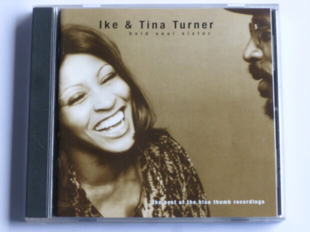 Ike & Tina Turner - Bold Soul Sister / The best of the blue thumb rec.