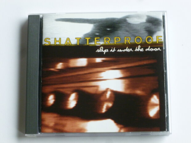 Shatterproof - Slip it under the door